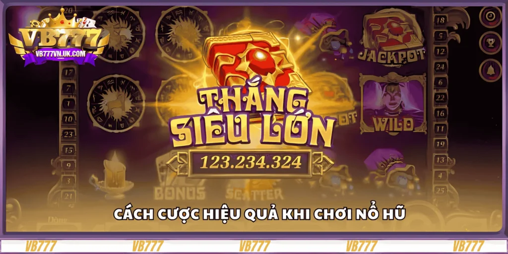 cach-cuoc-hieu-qua-khi-choi-no-hu