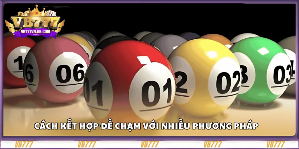 cach-ket-hop-de-cham-voi-nhieu-phuong-phap