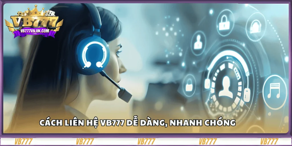 cach-lien-he-vb777-de-dang-nhanh-chong