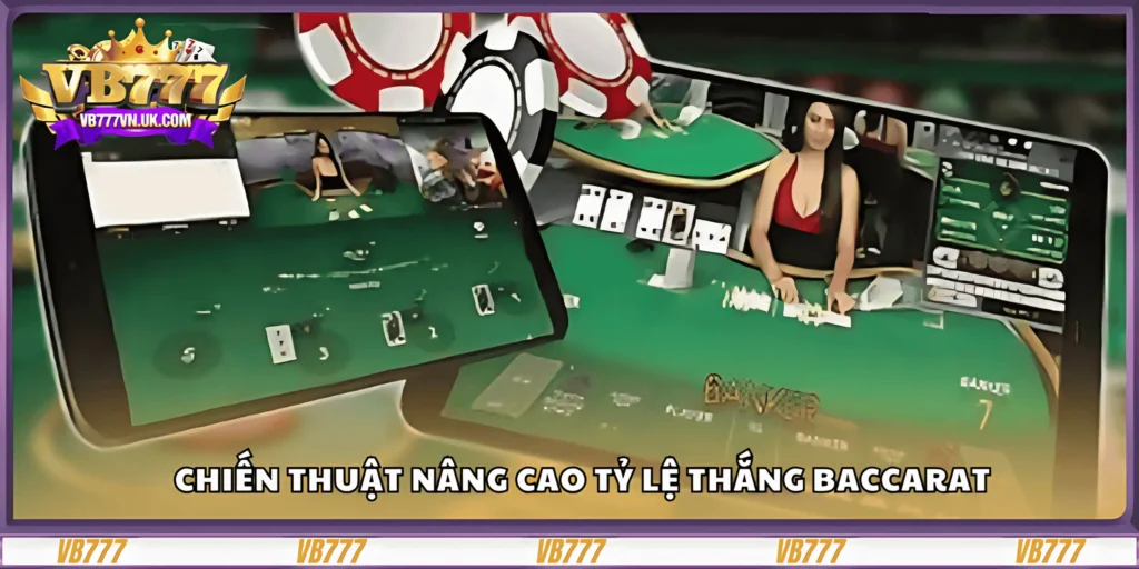 chien-thuat-nang-cao-ty-le-thang-baccarat