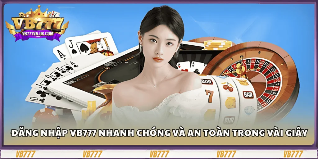 dang-nhap-vb777-nhanh-chong-va-an-toan-trong-vai-giay