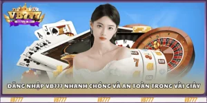 dang-nhap-vb777-nhanh-chong-va-an-toan-trong-vai-giay