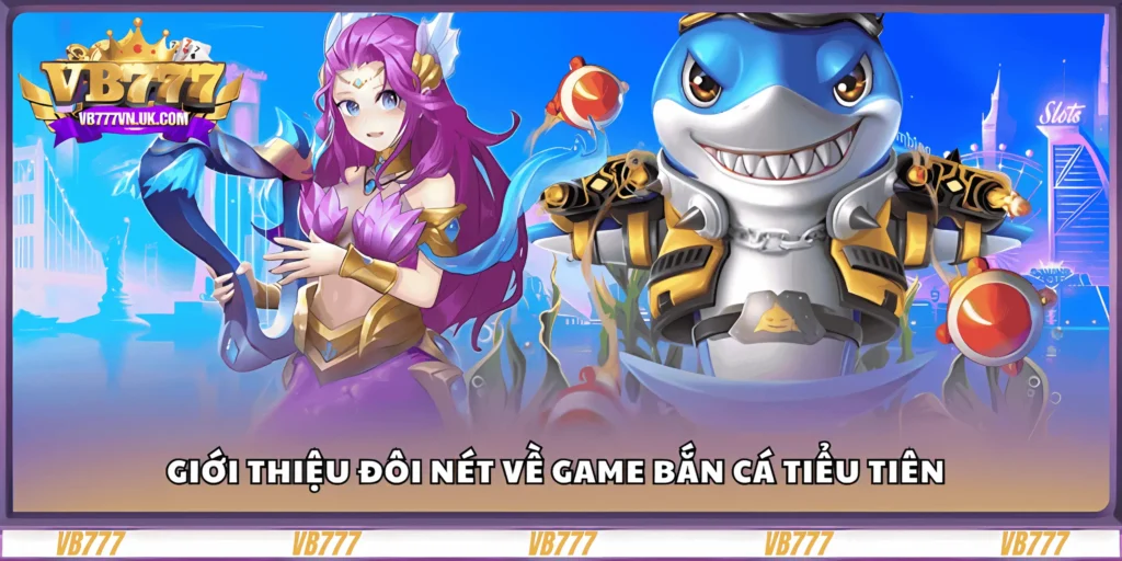 gioi-thieu-doi-net-ve-game-ban-ca-tieu-tien