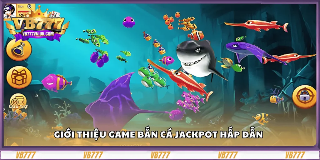 gioi-thieu-game-ban-ca-jackpot-hap-dan