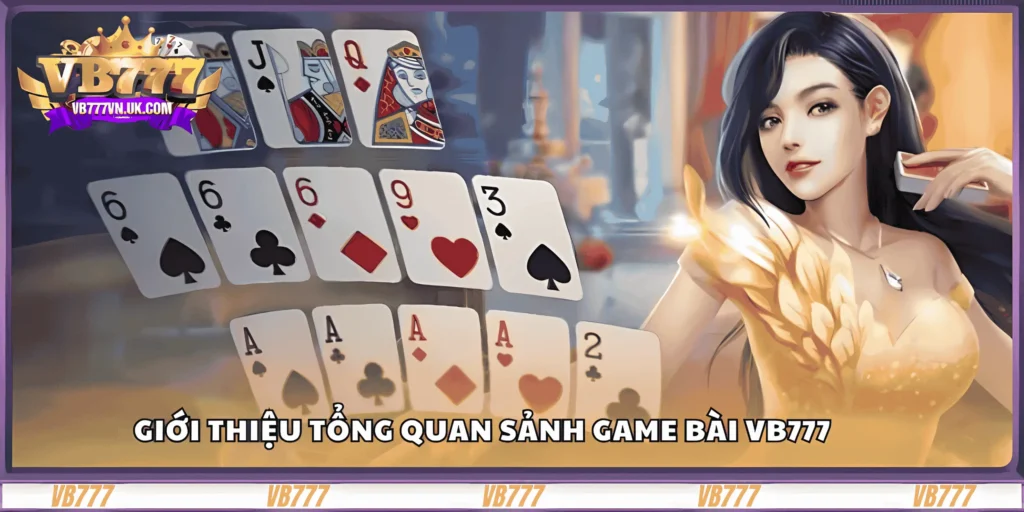 gioi-thieu-tong-quan-sanh-game-bai-vb777