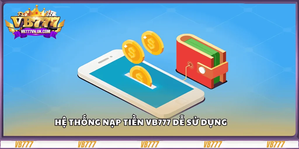he-thong-nap-tien-vb777-de-su-dung