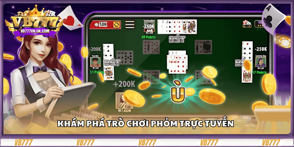kham-pha-tro-choi-phom-truc-tuyen