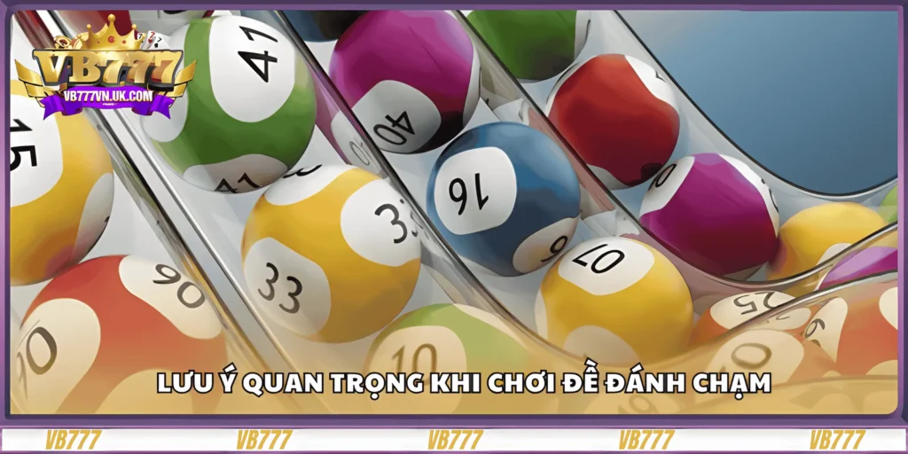 luu-y-quan-trong-khi-choi-de-danh-cham