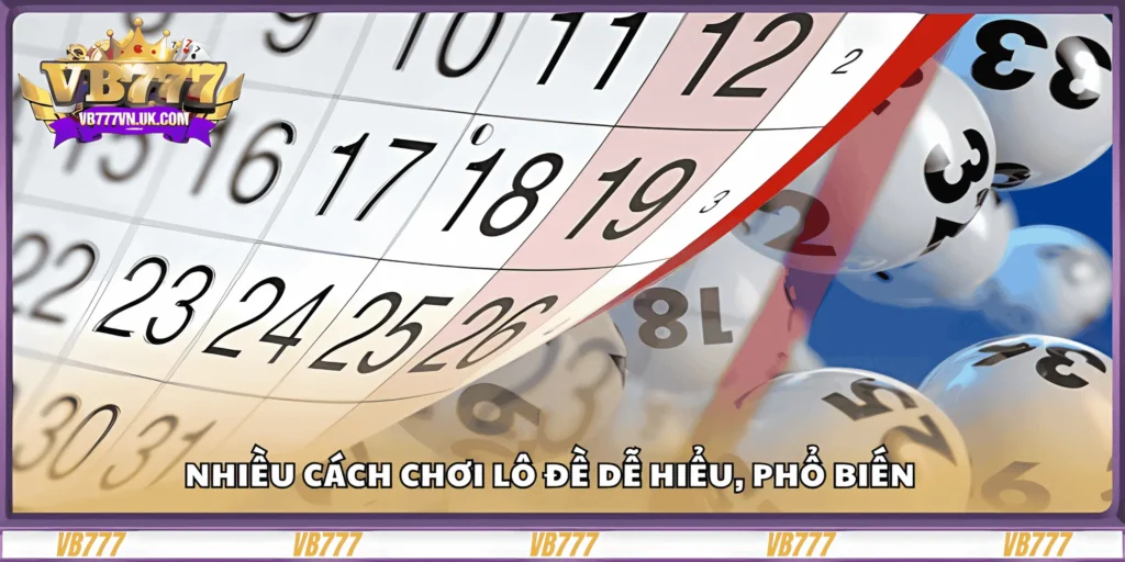 nhieu-cach-choi-lo-de-de-hieu-pho-bien (1)