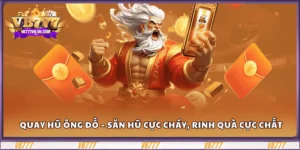 quay-hu-ong-do-san-hu-cuc-chay-rinh-qua-cuc-chat