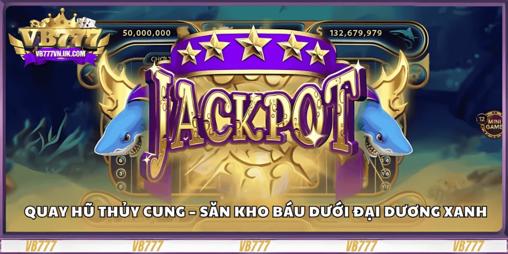 quay-hu-thuy-cung-–-san-kho-bau-duoi-dai-duong-xanh