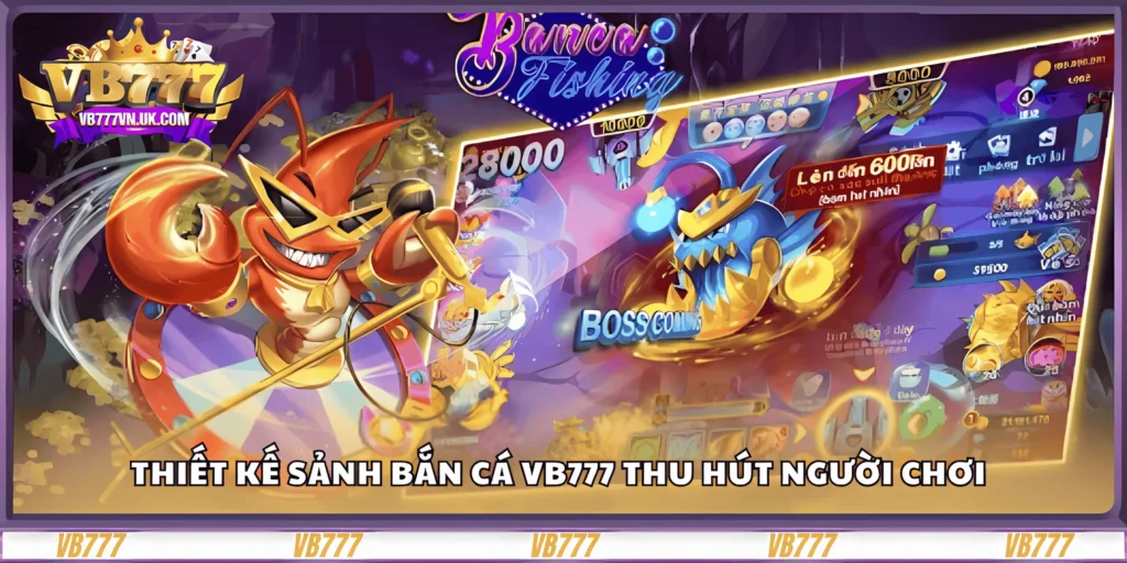 thiet-ke-sanh-ban-ca-vb777-thu-hut-nguoi-choi