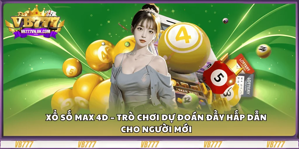 xo-so-max-4d-–-tro-choi-du-doan-day-hap-dan-cho-nguoi-moi